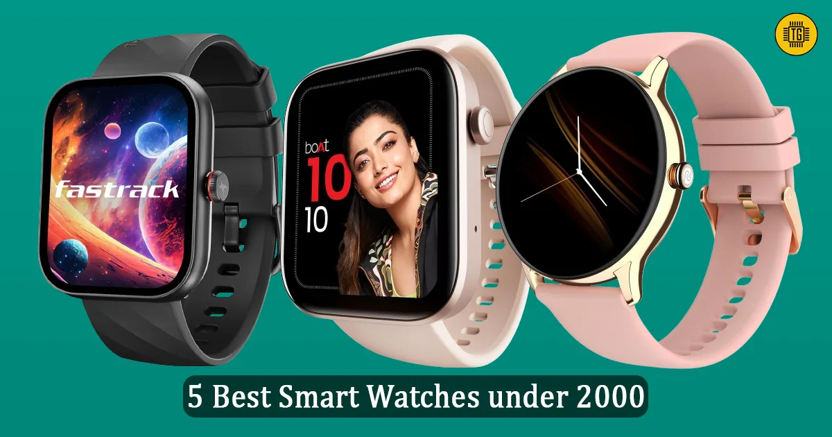 5 Best Smart Watches under 2000